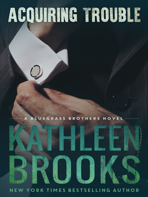 Title details for Acquiring Trouble by Kathleen Brooks - Available